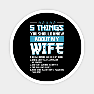 5 Things about my wife - funny saying Magnet